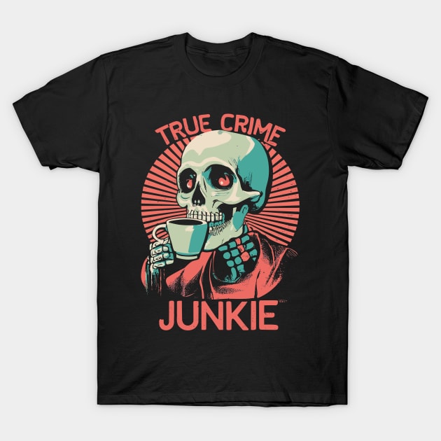 True Crime Junkie Skeleton and Coffee Illustration T-Shirt by Soulphur Media